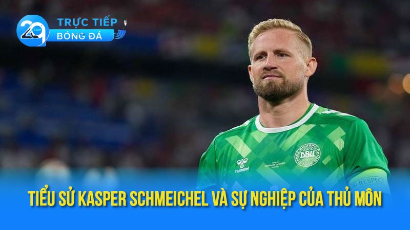 tieu-su-kasper-schmeichel-1