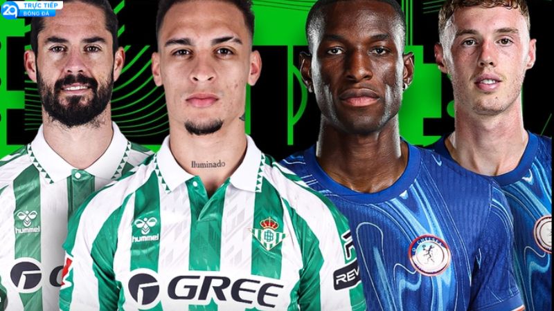 nhan-dinh-chelsea-vs-real-betis-1