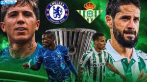 nhan-dinh-chelsea-vs-real-betis
